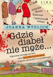 Gdzie Diabeł Nie Może (Joanna Wtulich)