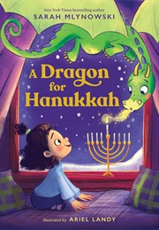 A Dragon for Hanukkah (Sarah Mlynowski)