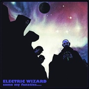 Electric Wizard - Come My Fanatics... (1997)