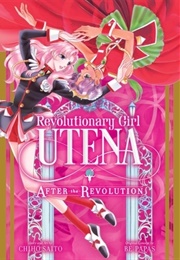 Revolutionary Girl Utena: After the Revolution (Chiho Saito)