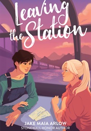 Leaving the Station (Jake Maia Arlow)