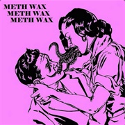 Meth Wax (Meth Wax)