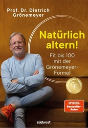 Natürlich Altern! (Dietrich Grönemeyer)