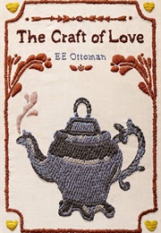 The Craft of Love (E.E. Ottoman)