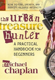 The Urban Treasure Hunter: A Practical Handbook for Beginners (Michael Chaplan)