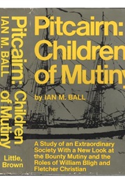 Pitcairn: Children of Mutiny (Ian M. Ball)