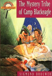 The Mystery Tribe of Camp Blackeagle (Sigmund Brouwer)