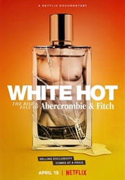 White Hot: The Rise and Fall of Abercrombie and Fitch (2022)