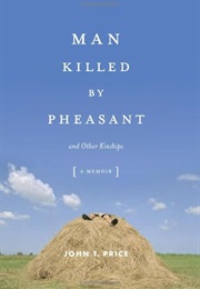 Man Killed by Pheasant and Other Kinships (John T. Price)