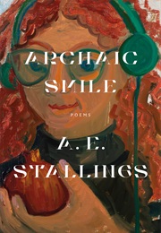 Archaic Smile (A.E. Stallings)