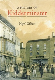 A History of Kidderminster (Gilbert, Nigel)