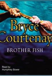Brother Fish (Bryce Courtenay)