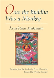 Once the Buddha Was a Monkey: Arya Sura's "Jatakamala" (Arya Sura)