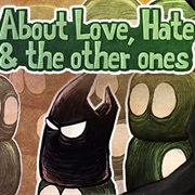 About Love, Hate and the Other Ones
