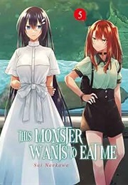 This Monster Wants to Eat Me Vol 5 (Sai Naekawa)
