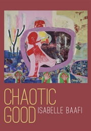 Chaotic Good (Isabelle Baafi)