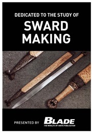 Dedicated to the Study of Sword Making : A Modern Bladesmith Fashions Swords Like a Master (Joe Kertzman)