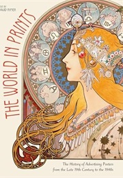 The World in Prints: The History of Advertising Posters From the Late 19th Century to the 1940s (David Rymer)