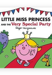 Little Miss Princess and the Very Special Party (Roger Hargreaves & Adam Hargreaves)