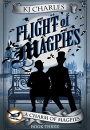 Flight of Magpies (A Charm of Magpies #3) (KJ Charles)