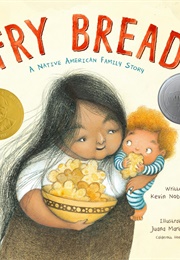 Fry Bread: A Native American Family Story (Kevin Noble Maillard/Juana Martinez-Neal)
