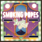 Smoking Popes - Lovely Stuff
