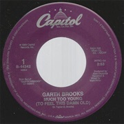 Garth Brooks- Much to Young/Alabama