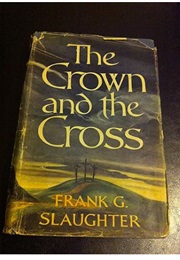The Cross and the Crown (Frank G. Slaughter)
