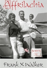 Affrilachia: Poems (Frank X. Walker)