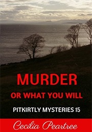 Murder or What You Will (Cecilia Peartree)