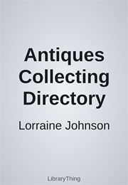 Antiques Collecting Directory (Lorraine Johnson)