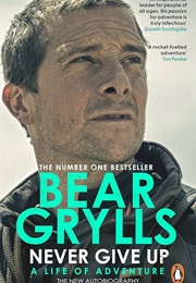 Never Give Up (Bear Grylls)