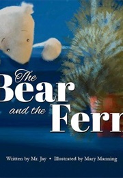 The Bear and the Fern (Mr. Jay)
