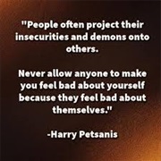 They Project Their Insecurities Onto You