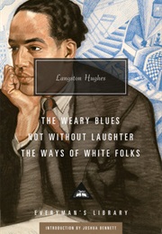 The Weary Blues; Not Without Laughter; the Ways of White Folks (Langston Hughes)