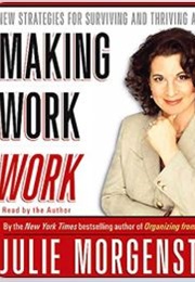 Making Work Work (Julie Morgenstern)