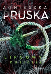 Lipcowy Dusiciel (Agnieszka Pruska)