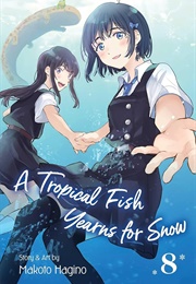 A Tropical Fish Yearns for Snow Vol. 8 (Makoto Hagino)