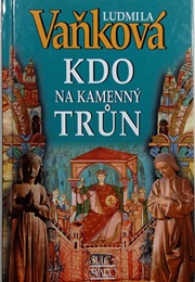 Kdo Na Kamenný Trůn (Ludmila Vaňková)