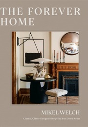 The Forever Home (Mikel Welch)