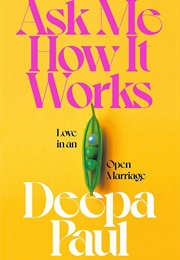 Ask Me How It Works (Deepa Paul)