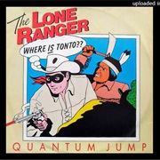 The Lone Ranger .. Quantum Jump