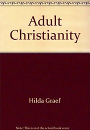 Adult Christianity (Hilda Graef)
