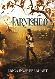Tarnished (Erica Rose Eberhart)