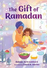 The Gift of Ramadan (Rabiah York Lumbard)