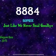 #9694 Just Like We Never Said Goodbye by SOPHIE