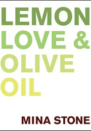 Lemon, Love & Olive Oil (Mina Stone)