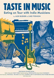 Taste in Music: Eating on Tour With Indie Musicians (Alex Bleeker)