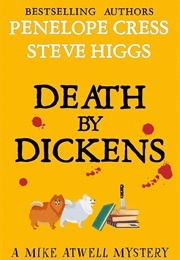 Death by Dickens (Penelope Cress and Steve Higgs)