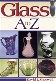Glass A to Z (David J. Shotwell)
